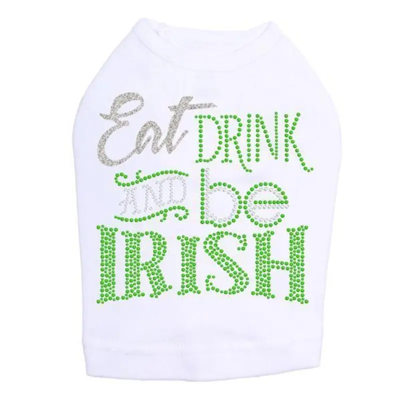 Eat Drink And Be Irish Rhinestone Dog Tank