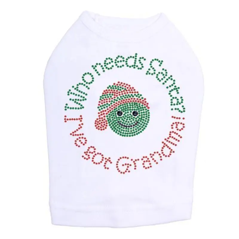 Who Needs Santa Rhinestone Dog Tank